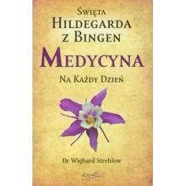 St. Hildegard Bingen Medizin für jeden Tag