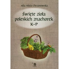 Heilige Kräuter der polnischen Wiesen 2. K-P Volume - Alla Alicja Chrzanowska